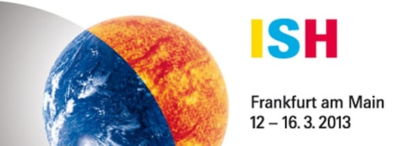 ISH - Frankfurt, del 12 al 16 de Marzo de 2013